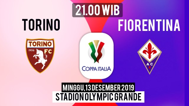 Jadwal Pertandingan Copa Italia Torino Vs Fiorentina, Minggu Pukul 21.00 WIB