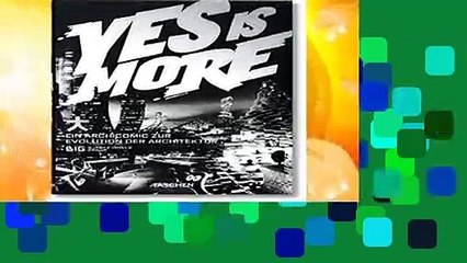 Yes is More: An Archicomic on Architectural Evolution