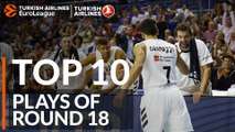 Top 10 Plays  - Turkish Airlines EuroLeague Regular Season Round 18