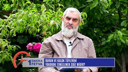 890) Burun ve Kulak Tüylerini Yakarak Temizlemek Caiz midir? / Birfetva