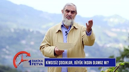 958) Kimsesiz çocuklar, büyük insan olamaz mı? / Birfetva