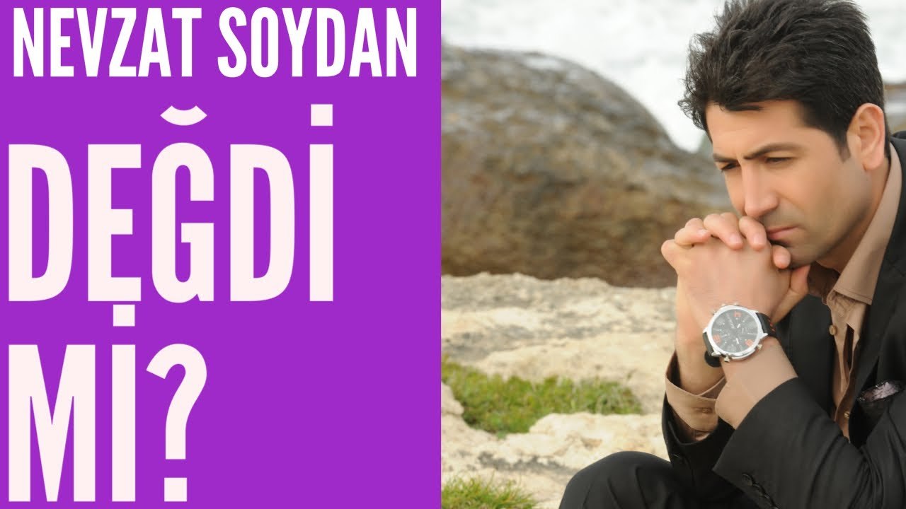 Nevzat Soydan - Değdimi