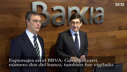 Espionajes en BBVA, Goirigolzarri, número dos del banco, también fue vigilado