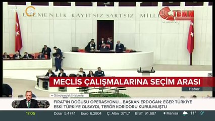 Meclis çalışmalarına seçim arası