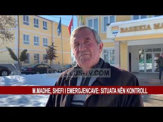 M.MADHE, SHEFI I EMERGJENCAVE: SITUATA NËN KONTROLL