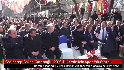 Gaziantep Bakan Kasapoğlu 2019, Ülkemiz İçin Spor Yılı Olacak