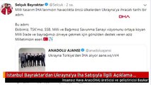 İstanbul Bayraktar'dan Ukrayna'ya İha Satışıyla İlgili Açıklama Tarihi Bir Adım