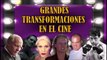 Grandes transformaciones en el cine