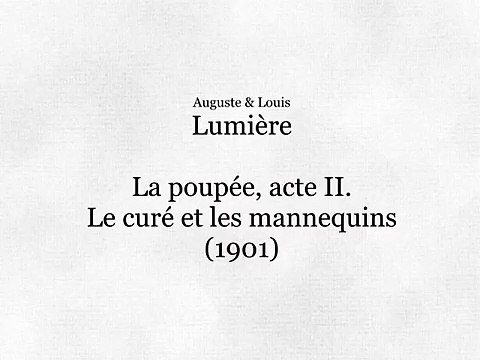 Auguste & Louis Lumière: La poupée, acte II. Le curé et les mannequins (1897)