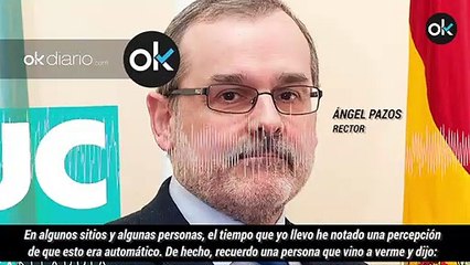 El rector Ángel Pazos: “Si esta conversación está grabada nos llevan al fiscal”