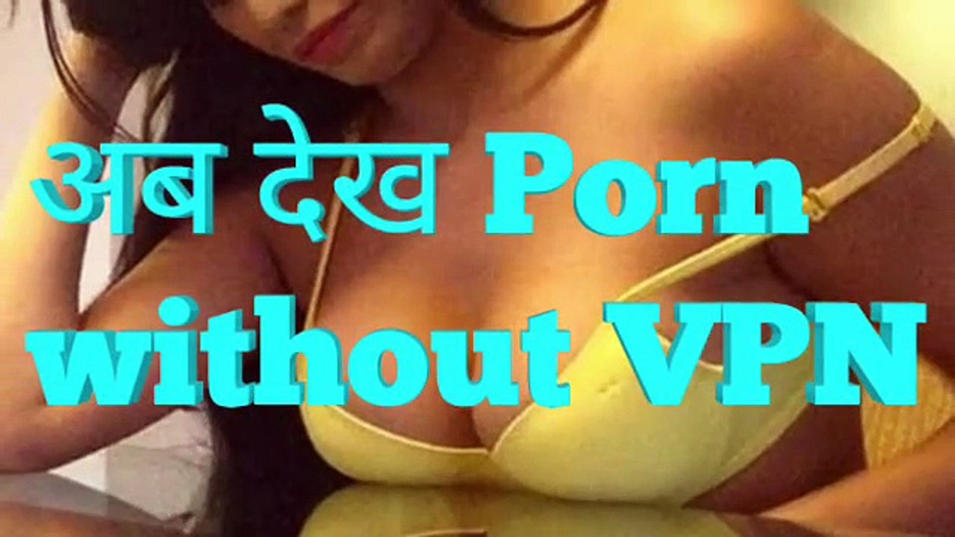 shee_porn_without_VPN  porn dekhe without VPN