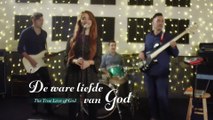Christelijk lied ‘De ware liefde van God’ (Videoclip)