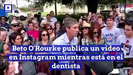 Beto O'Rourke publica un video en Instagram mientras está en el dentista