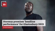 Stormzy Advises Fans To Come See His Performance At Glastonbury