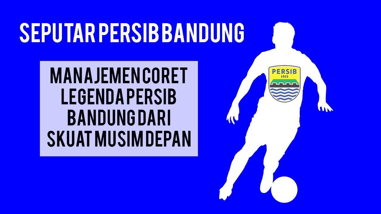 Daftar 5 Pemain Senior yang Dicoret Manajemen Persib Bandung, Ada Nama Pemain Kebanggaan Bobotoh