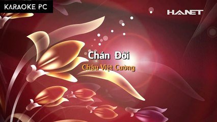 Karaoke Chán Đời - Châu Việt Cường