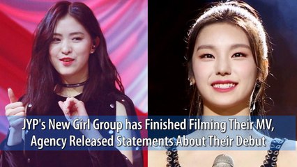 JYP's New Girl Group has Finished Filming Their MV, Agency Released Statements About Their Debut