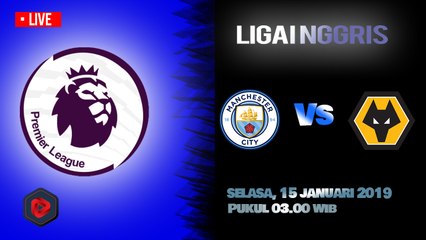 Download Video: Jadwal Pertandingan Liga Inggris Manchester City Vs Wolverhampton, Selasa 03.00 WIB