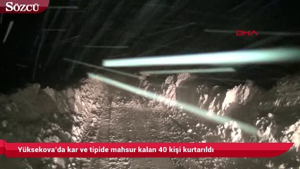 Yüksekova’da kar ve tipide mahsur kalan 40 kişi kurtarıldı