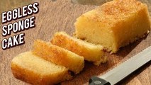 Basic Sponge Cake Recipe - Homemade Eggless Sponge Cake - Baking Recipe For Beginners - Bhumika