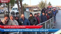 Kilis’te 6 aylık iş için uzun kuyruklar oluştu