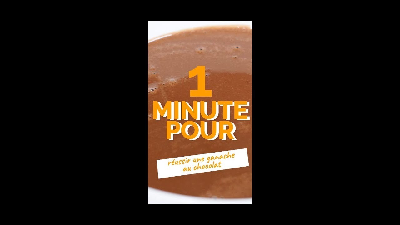 1 min pour... Réussir sa ganache au chocolat - 750g