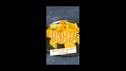 1 min pour... Détailler des suprêmes d'orange - 750g