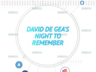 Socialeyesed - David De Gea's night to remember