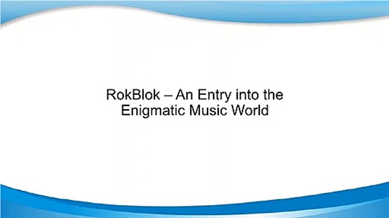 RokBlok – An Entry into the Enigmatic Music World