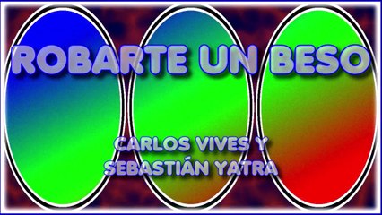 ROBARTE UN BESO. CARLOS VIVES Y SEBASTIÁN YATRA. DIVERCANTA