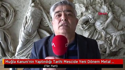 Muğla Kanuni'nin Yaptırdığı Tarihi Mescide Yeni Dönem Metal Doğrama Takıldı-Özel