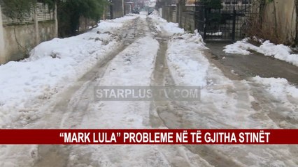 “MARK LULA” PROBLEME NË TË GJITHA STINËT
