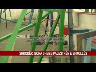 SHKODËR, BORA SHEMB PALESTRËN E SHKOLLËS