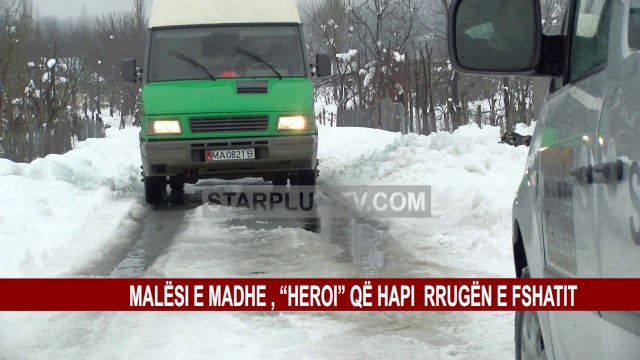 MALËSI E MADHE , “HEROI” QË HAPI RRUGËN E FSHATIT