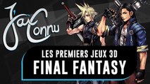 J'ai connu ... les premiers FINAL FANTASY en 3D | CHRONIQUE