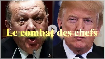 Le combat des chefs - Trump - Erdogan