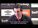 Unai Emery - 'The Result Is Not One We Deserved'