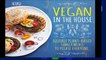 Library  Vegan in the House: Flexible Plant-Based Meals to Please Everyone -