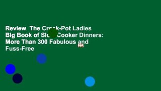 Review  The Crock-Pot Ladies Big Book of Slow Cooker Dinners: More Than 300 Fabulous and Fuss-Free
