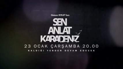 Sen Anlat Karadeniz 23 Ocak'ta Kaldığı Yerden Devam Edecek