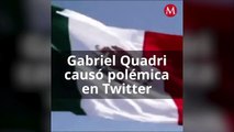 Gabriel Quadri y sus fuertes declaraciones en Twitter