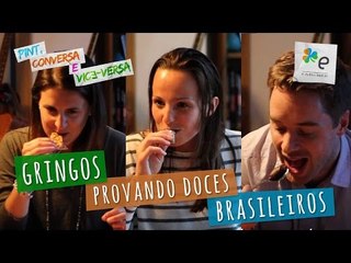 Gringos provando doces brasileiros (parte 1)