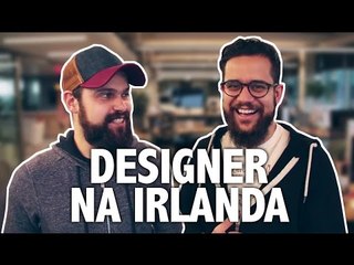TRABALHO DE DESIGNER NA IRLANDA
