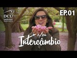 PRIMEIROS DIAS DE INTERCÂMBIO | EP.01 | Meu Intercâmbio