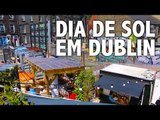 SÁBADO MAIS QUENTE DO ANO EM DUBLIN | All That Jess#87