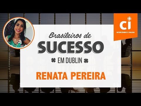 Brasileiros de Sucesso na Irlanda - Renata Pereira