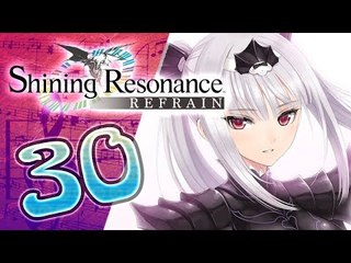 Shining Resonance Refrain Walkthrough Part 30 (PS4, XB1, Switch)  Ending - English 