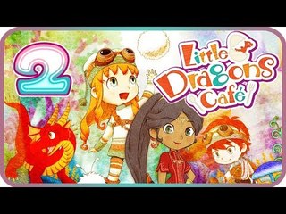 Little Dragons Café Walkthrough Part 2 Gameplay (PS4, Switch) Chapter 1: The Dragon