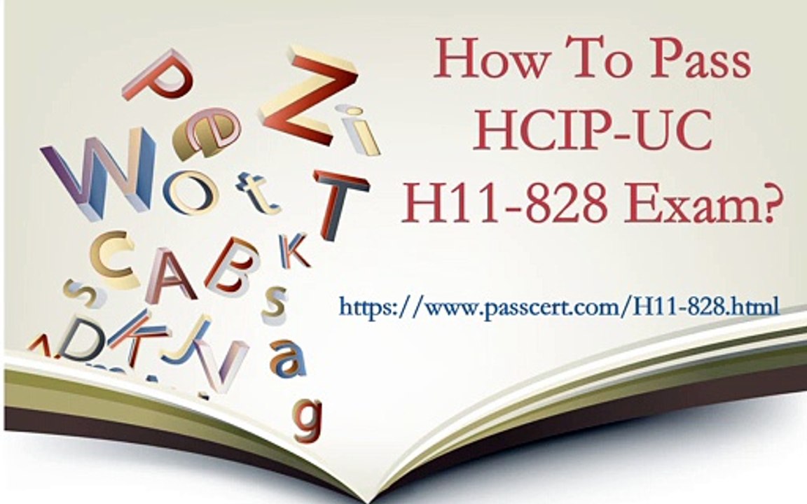 2019 Valid H11-828 HCIP-UC dumps - Huawei Certified ICT Professional– Unified Communication