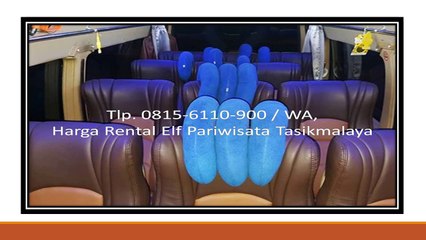 Tlp. 0815-6110-900 / WA, Harga Sewa Elf Pariwisata Tasikmalaya